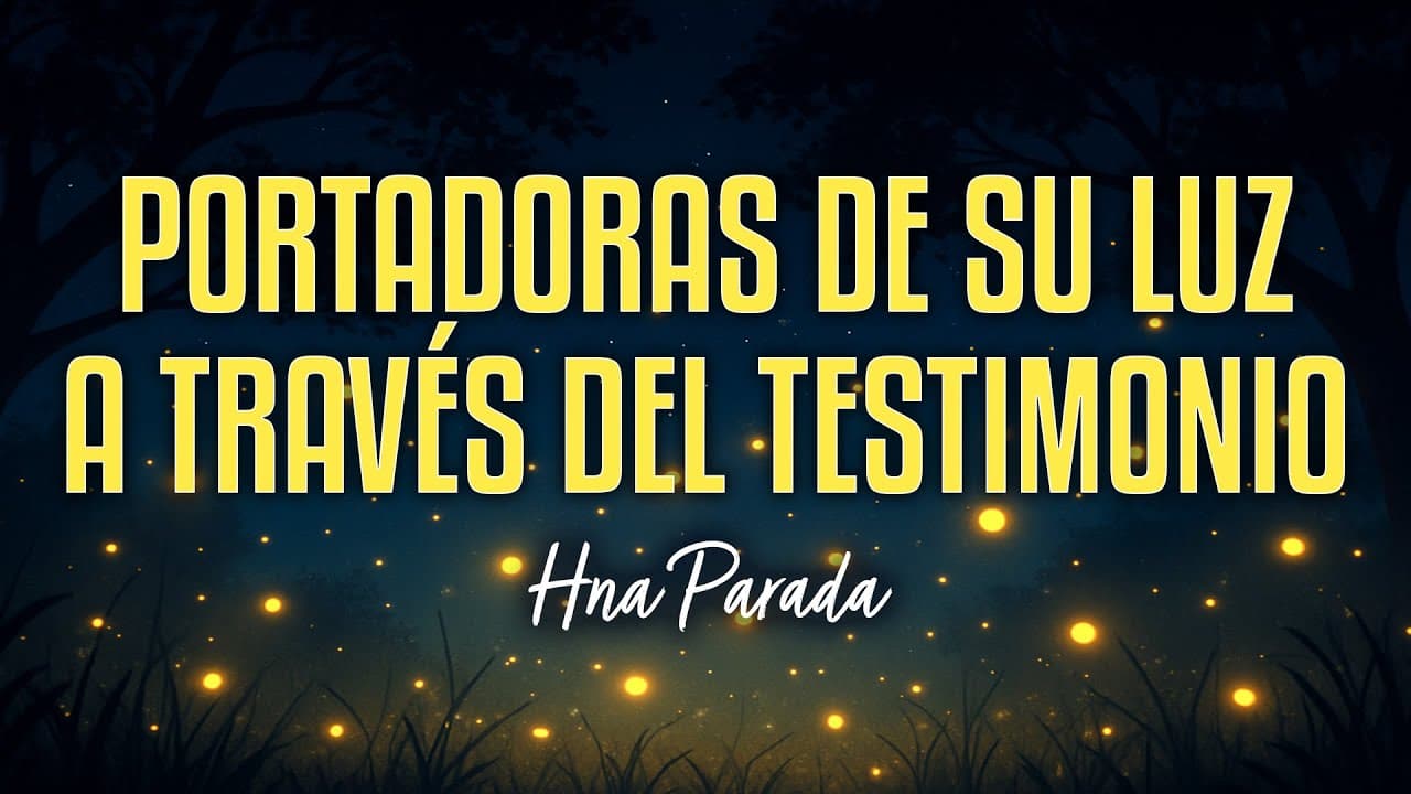 Portadoras De Su Luz A Través Del Testimonio – Hna  Rafaela Parada